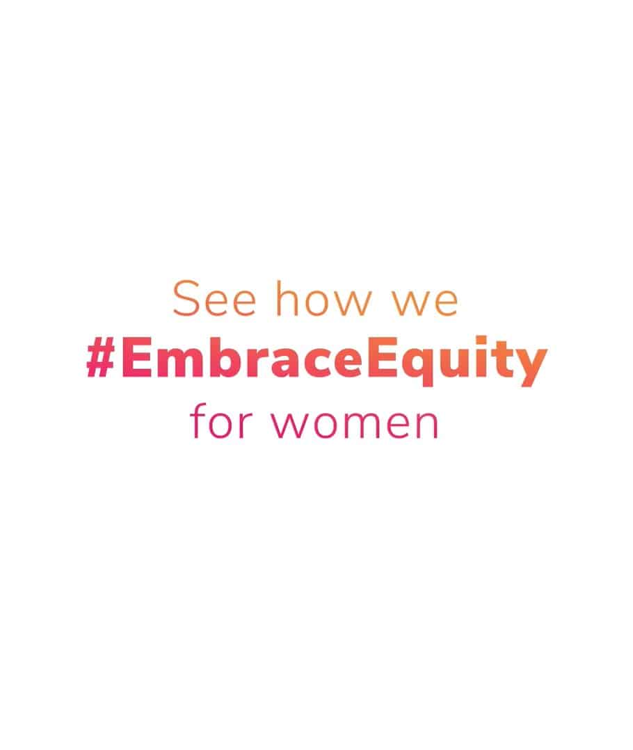 See how we #EmbraceEquity for women